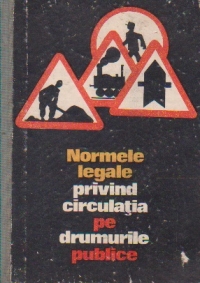 Normele legale privind circulatia pe drumurile publice