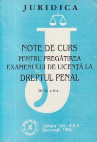 Note de curs pentru pregatirea examenului de licenta la Dreptul Penal (Pentru uzul studentilor)