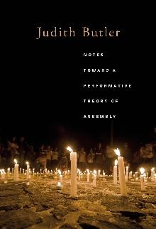 Notes Toward a Performative Theory of Assembly