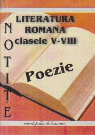 NOTITE LITERATURA ROMANA, CLASELE V-VIII - POEZIE