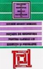 Notiuni de geometrie pentru clasele I-IV. Exercitii si probleme