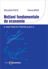 Notiuni fundamentale de economie. Ghid practic pentru elevi