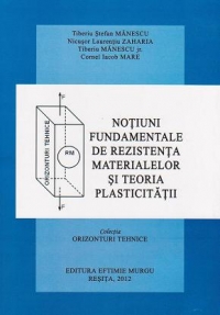 Notiuni fundamentale de rezistenta materialelor si teoria plasticitatii