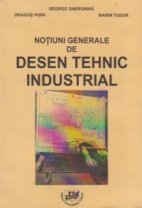 Notiuni generale de desen tehnic industrial