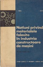 Notiuni Privind Materialele Folosite in Industria Constructoare de Masini - Pentru clasa a IX-a