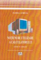 Notiuni de utilizare a calculatorului. Lucrari de laborator