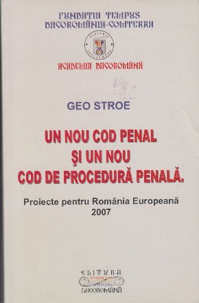 Un nou cod penal si un nou cod de procedura penala - proiecte pentru Romania Europeana 2007