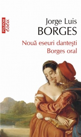 Nouă eseuri dantești. Borges oral (ediţie de buzunar)