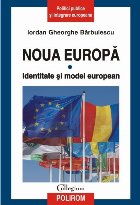 Noua Europă. Vol. I: Identitate și model european