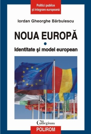 Noua Europă. Vol. I: Identitate și model european