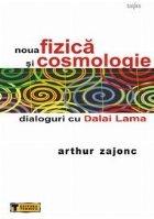 Noua fizica si cosmologie - dialoguri cu Dalai Lama