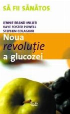 Noua revolutia a glucozei. Indicele glicemic - o solutie pentru sanatate ideala