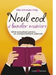 Noul cod al bunelor maniere - Ghid actualizat pentru un comportament adecvat