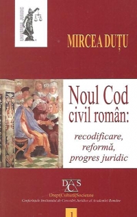 Noul Cod civil roman: recodificare, reforma, progres juridic