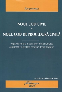 Noul Cod civil. Noul Cod de procedura civila - actualizat 24 ianuarie 2014 cu legea de punere in aplicare, reglementarea anterioara, legislatie conexa, index alfabetic