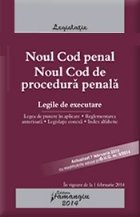 Noul Cod penal. Noul Cod de procedura penala. Legile de executare. Actualizat 7 februarie - cu modificarile ad