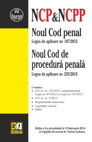 Noul Cod penal si Noul Cod de procedura penala. Editia a 2-a actualizata la 10.02.2014