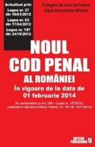 Noul Cod Penal al Romaniei in vigoare de la 01 februarie 2014