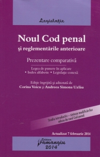 Noul Cod penal si reglementarile anterioare - prezentare comparativa - actualizat 7 februarie 2014