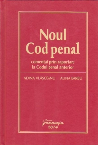 Noul Cod penal - comentat prin raportare la Codul penal anterior