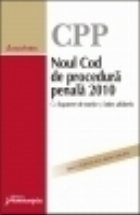 Noul Cod de Procedura Penala 2010 cu expunere de motive si index alfabetic