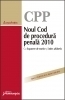 Noul Cod de Procedura Penala 2010 cu expunere de motive si index alfabetic