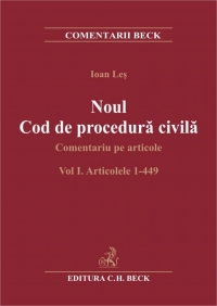 Noul Cod de procedura civila. Comentariu pe articole. Volumul I. Articolele 1-449