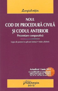 Noul Cod de procedura civila si Codul anterior - actualizat 1 iunie 2012