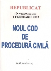 Noul cod de procedura civila in vigoare din 1 februarie 2013