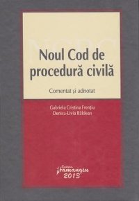 Noul cod de procedura civila. Comentat si adnotat