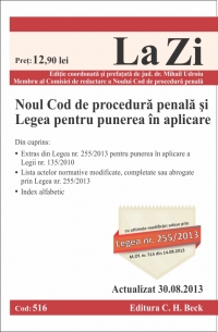 Noul Cod de procedura penala si Legea pentru punerea in aplicare. Cod 516. Actualizat la 30.08.2013