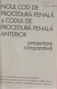 Noul cod de procedura penala si Codul de procedura penala anterior - Prezentare comparativa (1969)