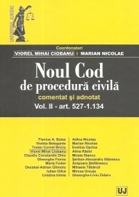 Noul Cod de procedura civila. Comentat si adnotat. Volumul II.Vol. II – art. 527-1.134