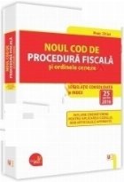 Noul Cod de procedura fiscala si ordinele conexe Legislatie consolidata si Index - 25 aprilie 2016