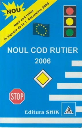 Noul cod rutier 2006 (In vigoare de la 1 decembire 2006)