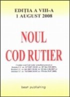 Noul cod rutier - editia a VIII-a - actualizata la 1 august 2008