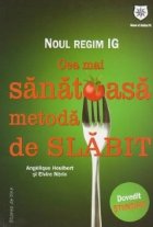 Noul regim IG. Cea mai sanatoasa metoda de slabit