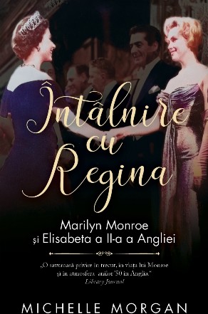 Întâlnire cu Regina : Marilyn Monroe şi Elisabeta a II-a a Angliei