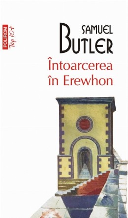 Întoarcerea în Erewhon. O călătorie după douăzeci de ani întreprinsă de cel care a descoperit primul ţara şi de fiul său(ediție de buzunar)