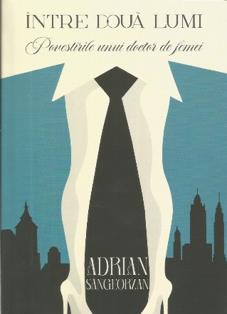 Între două lumi : povestirile unui doctor de femei