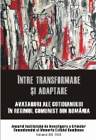 Între transformare și adaptare. Avataruri ale cotidianului în regimul comunist din România. Anuarul Instit