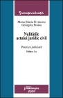 Nulitatile actului juridic civil - Practica juridica.  Editia a 2-a