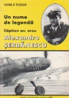 nume legenda Capitan erou Alexandru