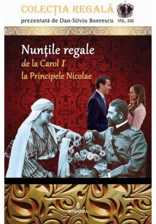 Nuntile regale de la Carol I la Principele Nicolae. Volumul XIII