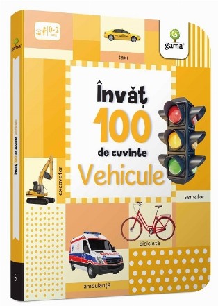 Învăţ 100 de cuvinte : vehicule