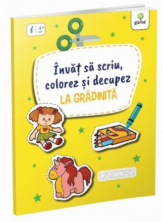 Învăţ să scriu, colorez şi decupez : la grădiniţă