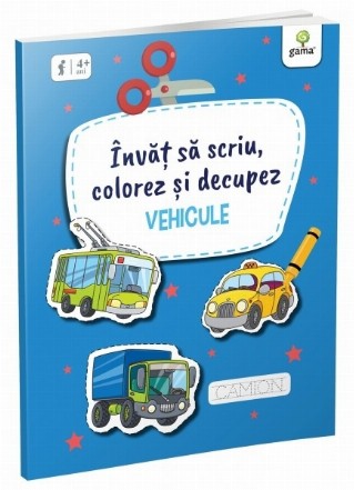 Învăţ să scriu, colorez şi decupez : vehicule