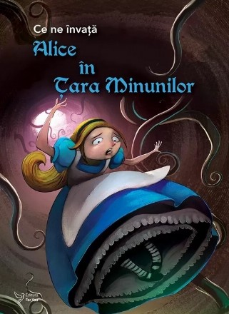 Ce ne învaţă Alice în Ţara Minunilor