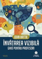 Învăţarea vizibilă. Ghid pentru profesori