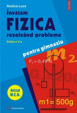 Învățăm fizica rezolvînd probleme (ediţia a V-a)